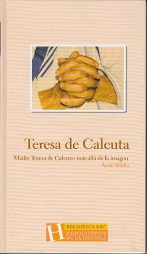 Imagen del vendedor de TERESA DE CALCUTA (Madre Teresa de Calcuta: ms all de la imagen) a la venta por Librera Vobiscum