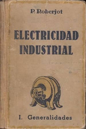 Seller image for ELEMENTOS DE ELECTRICIDAD INDUSTRIAL I: GENERALIDADES for sale by Librera Vobiscum