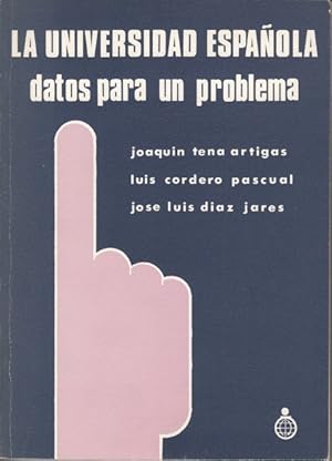 Imagen del vendedor de LA UNIVERSIDAD ESPAOLA: DATOS PARA UN PROBLEMA a la venta por Librera Vobiscum