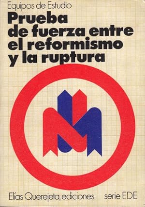 Bild des Verkufers fr PRUEBA DE FUERZA ENTRE EL REFORMISMO Y LA RUPTURA zum Verkauf von Librera Vobiscum
