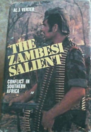 Seller image for The Zambesi Salient : Conflict in Southern Africa for sale by Chapter 1