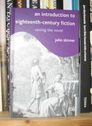 Bild des Verkufers fr An Introduction to Eighteenth-Century Fiction: Raising the Novel zum Verkauf von PsychoBabel & Skoob Books