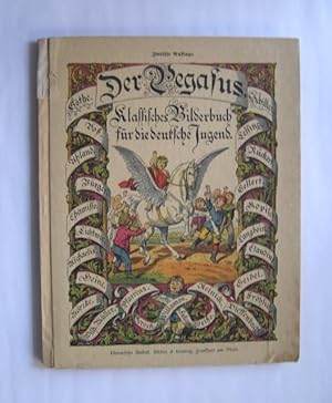 Der Pegasus. Klassisches Bilder-Buch für die deutsche Jugend.