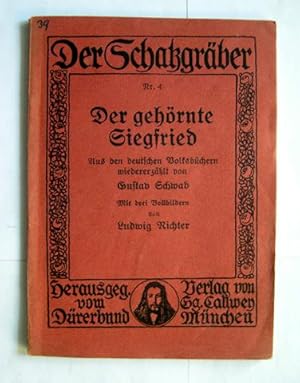 Der gehörnte Siegfried. Aus den deutschen Volksbüchern wiedererzählt.