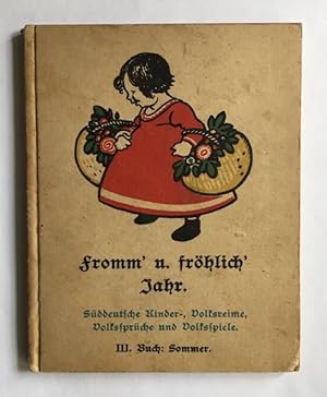 Fromm' und fröhlich' Jahr. Sammlung von Kinder- und Volksreimen, Volkssprüchen und Volksspielen i...