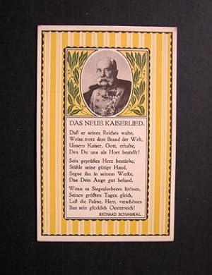 "Das neue Kaiserlied." von Richard Schaukal. Mit einem Bildnis Kaiser Franz Joseph I.