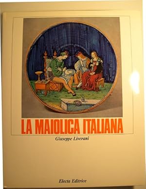 La maiolica italiana sino alla comparsa delle porcellana europea.