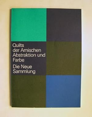 Abstraktion und Farbe. Die Kunst der Amischen. Quilts der Sammlung Ziegler. [Ausstellungskatalog].