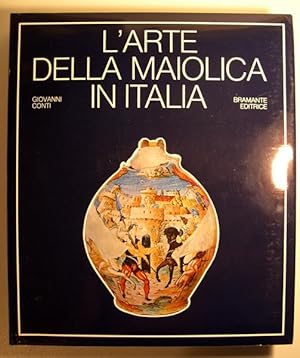 L'arte della maiolica in Italia.