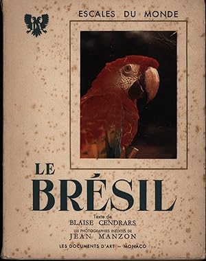 Escales Du Monde. Le Bresil. Des hommes sont venus. ,Texte de Blaise Cendrars. 105 photographies ...