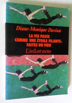 Bild des Verkufers fr La Vie passe comme une toile filante: faites un voeu. Rcits, fragments, clats zum Verkauf von Claudine Bouvier