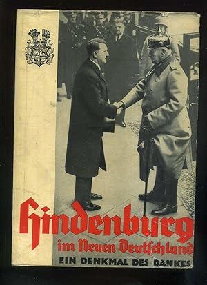 Hindenburg im Neuen Deutschland. Ein Denkmal des Dankes für den treuen Eckart des deutschen Volke...