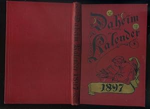 Image du vendeur pour Daheim-Kalender fr das Deutsche Reich auf das Schaltjahr 1897. Hrsg. von der Redaktion des Daheim. Text in Fraktur. Dem Buch sind zahlreiche Anzeigen beigebunden. Der Kalender ist vollstndig. Mit zhlreichen Abbildungen. mis en vente par Umbras Kuriosittenkabinett