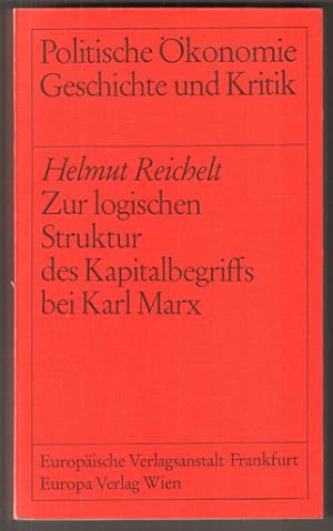 Bild des Verkufers fr Zur logischen Struktur des Kapitalbegriffs bei Karl Marx. zum Verkauf von Antiquariat Neue Kritik