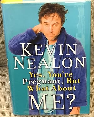 Bild des Verkufers fr Yes, You're Pregnant, But What About Me zum Verkauf von My Book Heaven