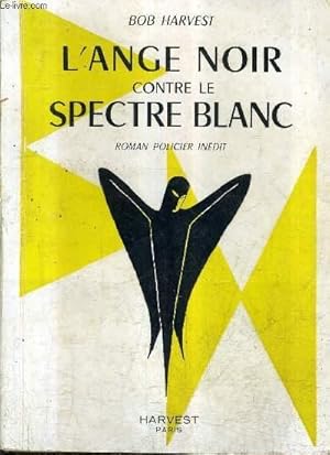 Imagen del vendedor de L'ANGLE NOIR CONTRE LE SPECTRE BLANC - ROMAN POLICIER INEDIT. a la venta por Le-Livre