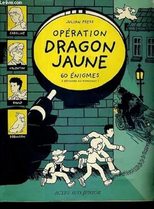 Image du vendeur pour OPERATION DRAGON JAUNE - 60 ENIGMES A RESOUDRE EN S'AMUSANT ! mis en vente par Le-Livre