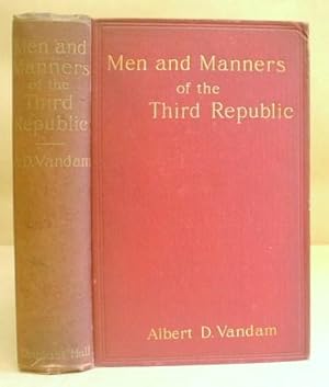 Bild des Verkufers fr Men And Manners Of The Third Republic zum Verkauf von Eastleach Books