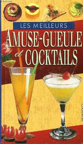 Seller image for LES MEILLEURS AMUSE-GUEULE ET COKTAILS for sale by Le-Livre
