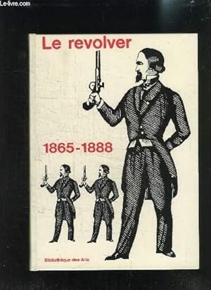 Image du vendeur pour LE REVOLVER 1865-1888 mis en vente par Le-Livre