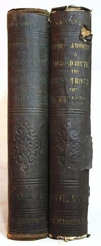 Seller image for Reports of Explorations and Surveys to Ascertain the Most Practicable and Economical Route for a Railroad From the Mississippi River to the Pacific Ocean. Volumes VI and VII. for sale by Sequitur Books