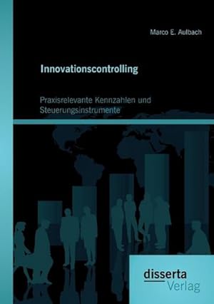 Seller image for Innovationscontrolling: Praxisrelevante Kennzahlen und Steuerungsinstrumente for sale by AHA-BUCH GmbH