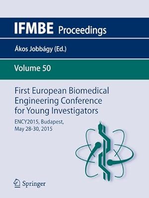 Seller image for First European Biomedical Engineering Conference for Young Investigators : ENCY2015, Budapest, May 28 - 30, 2015 for sale by AHA-BUCH GmbH