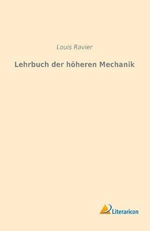 Bild des Verkufers fr Lehrbuch der hheren Mechanik zum Verkauf von BuchWeltWeit Ludwig Meier e.K.
