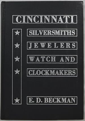 An In-depth Study of the Cincinnati Silversmiths, Jewelers, Watch and Clockmakers through 1850
