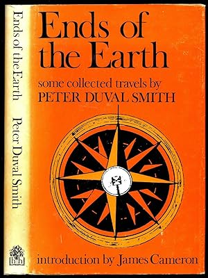 Seller image for Ends of The Earth; Some Collected Travels Originally Broadcast by the BBC for sale by Little Stour Books PBFA Member