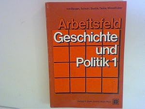 Bild des Verkufers fr Arbeitsfeld Geschichte und Politik 1 : ein Arbeitsbuch fr berufliche Schulen Bd. 1 zum Verkauf von ANTIQUARIAT FRDEBUCH Inh.Michael Simon