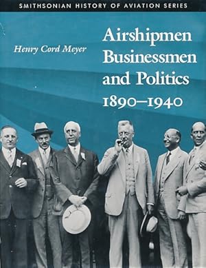 Seller image for Airshipmen, Businessmen, and Politics 1890-1940 for sale by Barter Books Ltd