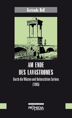 Bild des Verkufers fr Am Ende des Lavastromes : Durch die Wsten und Kultursttten Syriens (1905) zum Verkauf von AHA-BUCH GmbH