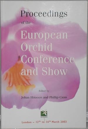 Image du vendeur pour Proceedings of the European Orchid Conference and Show, Hosted By the British Orchid Council and The Royal Horticultural Society, London, 12th to 16th March 2003 mis en vente par Besleys Books  PBFA