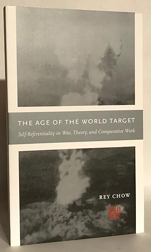 Bild des Verkufers fr The Age of the World Target. Self-Referentiality in War, Theory, and Comparative Work. zum Verkauf von Thomas Dorn, ABAA