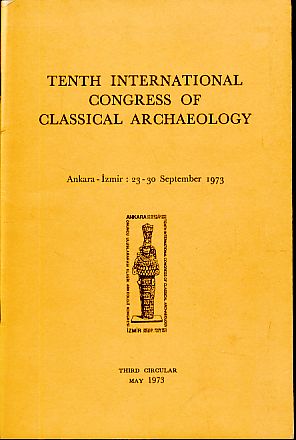 Bild des Verkufers fr Tenth international Congress of Classical Archaeology. 3 brochures. Ankara-Izmir : 23-30 September 1973. Second and third circular May 1973. zum Verkauf von Fundus-Online GbR Borkert Schwarz Zerfa