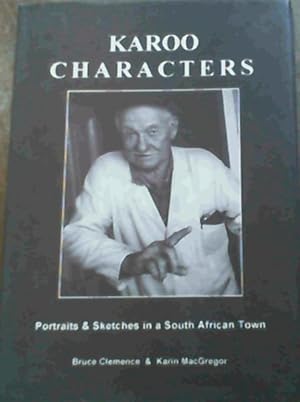 Seller image for Karoo Characters. Portraits &amp; Sketches in a South African Town for sale by Chapter 1