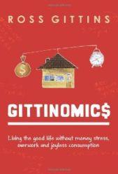 Gittinomics: Living the good life without money stress, overwork and joyless Consumption