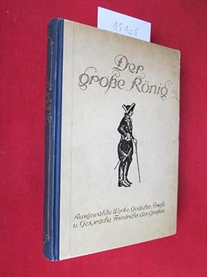 Bild des Verkufers fr Der groe Knig - Werke, Briefe, und Gesprche. Mit Illustrationen von Adolph von Menzel. zum Verkauf von Versandantiquariat buch-im-speicher