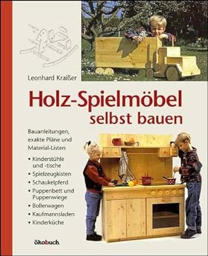 Bild des Verkufers fr Holz-Spielmbel selbst bauen : Bauanleitungen, exakte Plne und Materiallisten zum Verkauf von AHA-BUCH GmbH