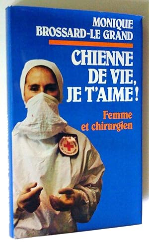 Image du vendeur pour Chienne de vie, je t'aime! mis en vente par Claudine Bouvier