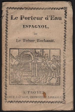 Seller image for Le Porteur d'Eau Espagnol, ou Le Trsor Enchant, suivi de La Griffe du Diable, et l'Apparition au Cimetire. [Legend of the Moor's Legacy.] for sale by Fldvri Books