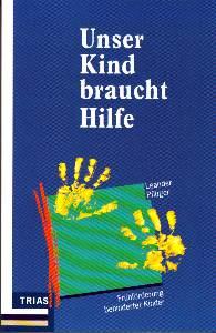 Seller image for Unser Kind braucht Hilfe. Frhfrderung behinderter Kinder. for sale by Antiquariat Jenischek