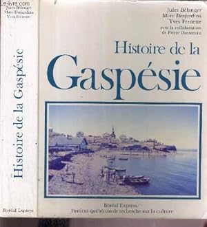 Image du vendeur pour HISTOIRE DE LA GASPESIE / COLLECTION LES REGIONS DU QUEBEC. mis en vente par Le-Livre