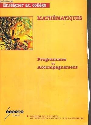 Image du vendeur pour MATHEMATIQUES - ENSEIGNER AU COLLEGE - PROGRAMMES ET ACCOMPAGNEMENT - REIMPRESSION MARS 2004 mis en vente par Le-Livre