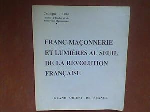 Seller image for Franc-Maonnerie et Lumires au seuil de la Rvolution franaise for sale by Librairie de la Garenne