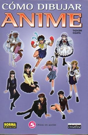 Seller image for CMO DIBUJAR ANIME. 5. CHICAS EN ACCIN. Trad. Mara Ferrer. for sale by angeles sancha libros