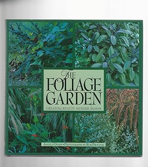 The Foliage Garden : Creating Beauty Beyond Bloom