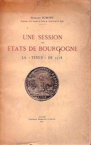 UNE SESSION DES ETATS DE BOURGOGNE. La tenue de 1718