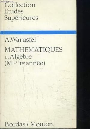 Seller image for MATHEMATIQUES : 1 Algbre ( MP 1ere anne ) for sale by Le-Livre